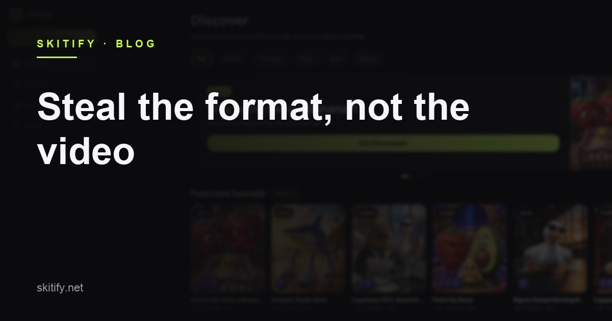 Steal the format, not the video: how remixing a template works
